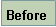 Text Box: Before